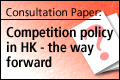 Competition policy in HK - the way forward (till Feb5, 2007)