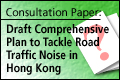 Draft Comprehensive Plan to Tackle Road Traffic Noise in Hong Kong