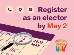 Register as an elector by May 2